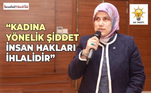 HÜLYA TAŞÇI, MECLİSTE ‘KADINA YÖNELİK ŞİDDETE HAYIR' DEDİ