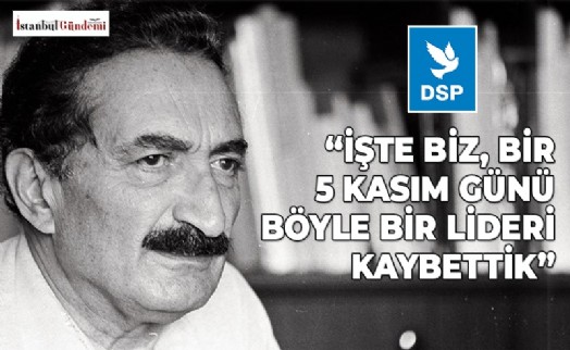 DSP'DEN BÜLENT ECEVİT ANISINA BASIN AÇIKLAMASI