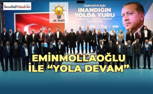 AK PARTİ ÜMRANİYE'DE MAHMUT EMİNMOLLAOĞLU GÜVEN TAZELEDİ