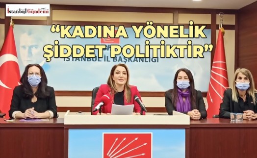 CHP KADIN KOLLARI'NDAN KADINA YÖNELİK ŞİDDETE KARŞI BASIN AÇIKLAMASI