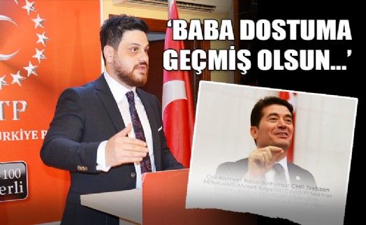 BTP LİDERİNDEN MİLLETVEKİLİ AHMET KAYA'YA GEÇMİŞ OLSUN DİLEĞİ