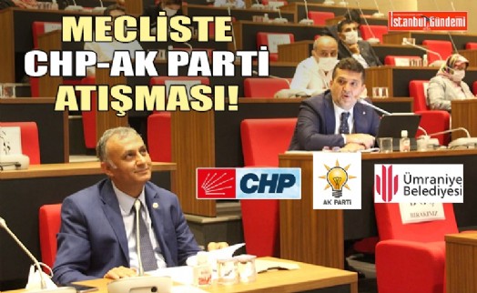 ÜMRANİYE MECLİSİ'NDE ‘SATARIM – SATTIRMAM' TARTIŞMASI!