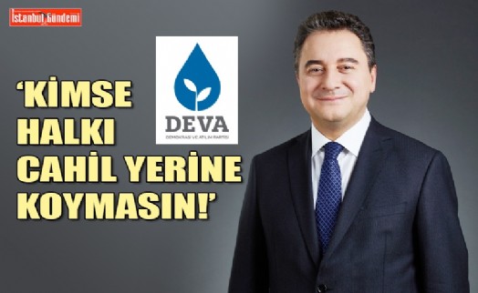 DEVA PARTİSİ GENEL BAŞKANI ALİ BABACAN'DAN GÜNDEME DAİR AÇIKLAMALAR