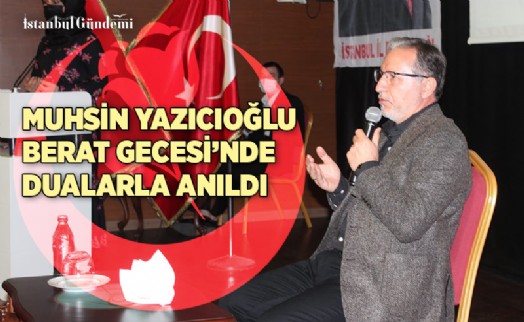 BBP İSTANBUL İL BAŞKANLIĞI, MUHSİN YAZICIOĞLU'NU GÖRKEMLİ BİR TÖREN İLE ANDI