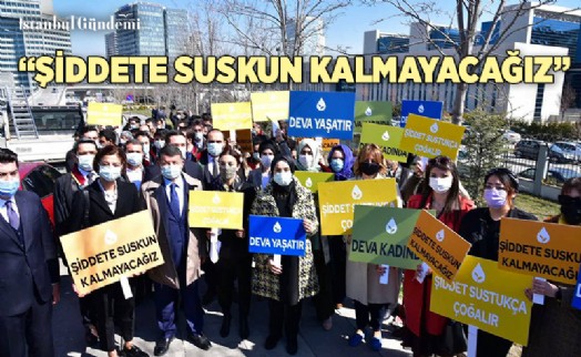 DEVA PARTİLİ KADINLAR DANIŞTAY'A YÜRÜYEREK İSTANBUL SÖZLEŞMESİ'NDEN ÇEKİLME KARARININ İPTALİ İÇİN DAVA AÇTILAR