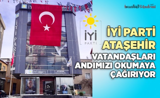 İYİ PARTİ ATAŞEHİR'DEN ‘ANDIMIZ' ÇAĞRISI