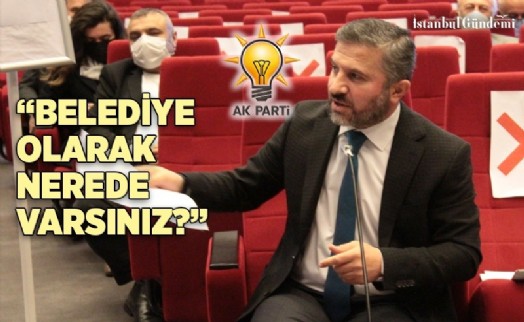 MUSTAFA NAİM YAĞCI: ‘ATAŞEHİR'E HİÇ BİR KATKINIZ YOK!'