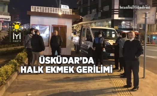 ÜSKÜDAR'DA İBB HALK EKMEK GERİLİMİ