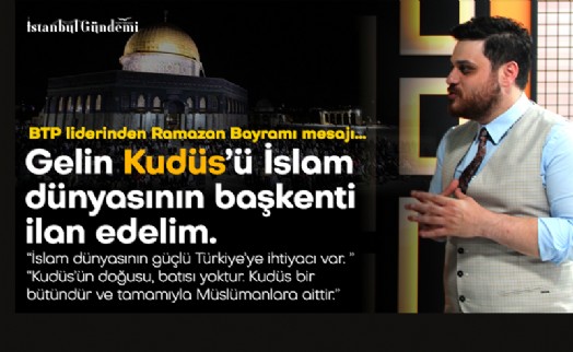 BTP LİDERİ HÜSEYİN BAŞ'TAN RAMAZAN BAYRAMI MESAJI