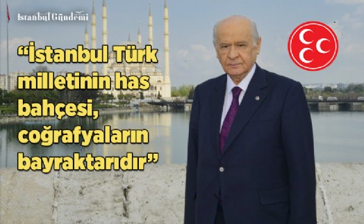 DEVLET BAHÇELİ'DEN FETİH'İN 568'İNCİ YILINA ÖZEL PAYLAŞIM
