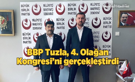 BBP TUZLA'DA BAŞKAN ŞAHİN RAKİPSİZ