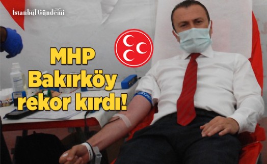 MHP BAKIRKÖY'DEN REKOR KAN BAĞIŞI