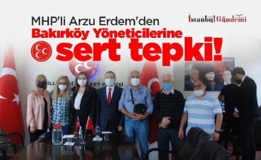 ARZU ERDEM; “BAKIRKÖY'DE HALKA ULAŞAN BİR HİZMET YOK”
