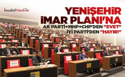 YENİŞEHİR İMAR PLANI'NA AK PARTİ+MHP+CHP'DEN