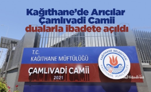 Kağıthane'de Arıcılar Çamlıvadi Camii dualarla ibadete açıldı