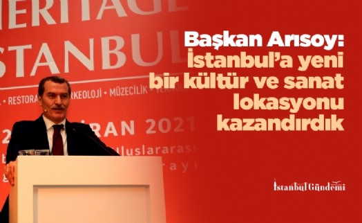 Başkan Arısoy: İstanbul'a yeni bir kültür ve sanat lokasyonu kazandırdık