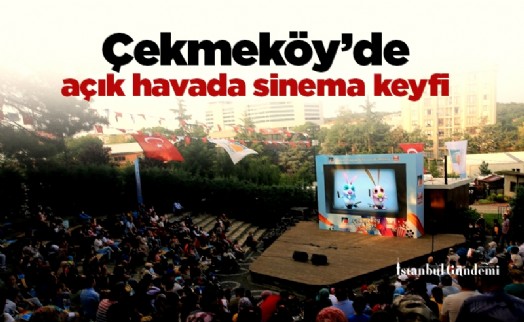 Çekmeköy'de açık havada sinema keyfi
