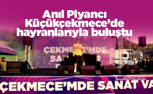 Anıl Piyancı Küçükçekmece'de hayranlarıyla buluştu