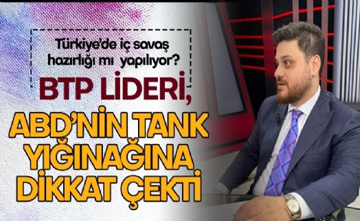 BTP Genel Başkanı Baş: Türkiye'de iç savaş hazırlığı mı yapılıyor?