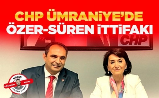 CHP Ümraniye'de Özer-Süren İttifakı