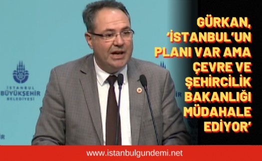 Akın Gürkan İstanbul'da hasar alacak yapıların sayısını açıkladı