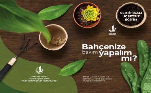 Bağcılar'da “Bahçe Bakımı” kursu açılıyor